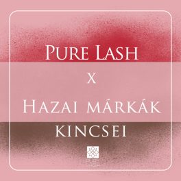 Pure Lash x Hazai márkák kincsei